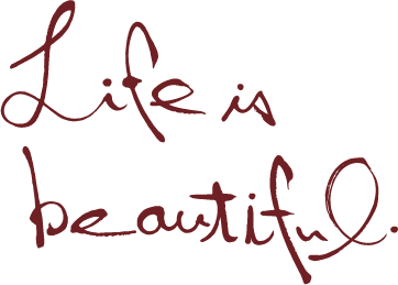 Life is beautiful